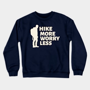 Hike More Worry Less Hiking Crewneck Sweatshirt